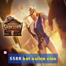 5588 bet online cino